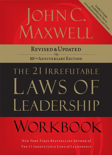 The 21 Irrefutable Laws Of Leadership Workbook John C Maxwell