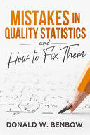Mistakes In Quality Statistics How To Fix Them Don Benbow