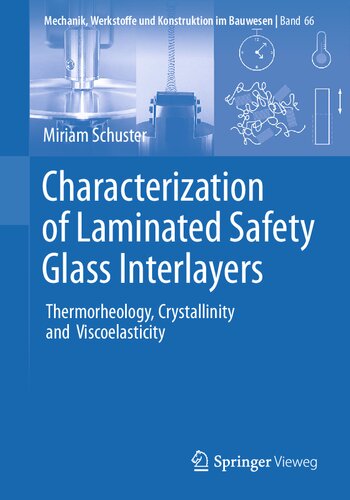 Characterization Of Laminated Safety Glass Interlayers Thermorheology Crystallinity And Viscoelasticity Miriam Schuster