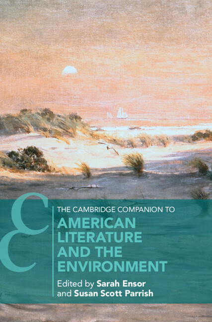 The Cambridge Companion To American Literature And The Environment Sarah Ensor