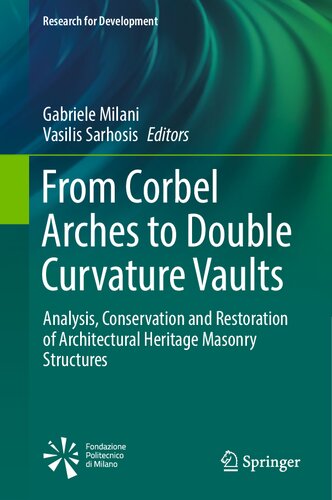 From Corbel Arches To Double Curvature Vaults Analysis Conservation And Restoration Of Architectural Heritage Masonry Structures Gabriele Milani