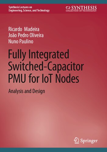 Fully Integrated Switchedcapacitor Pmu For Iot Nodes Analysis And Design Ricardo Madeira