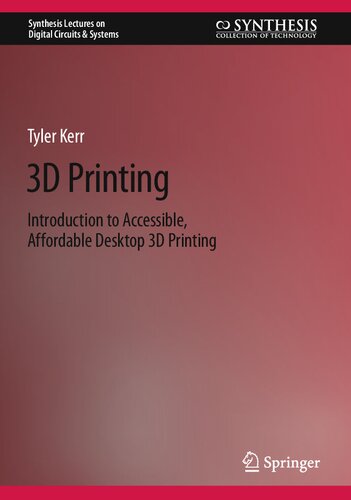 3d Printing Introduction To Accessible Affordable Desktop 3d Printing Tyler Kerr