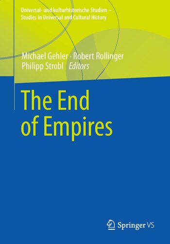 The End Of Empires Michael Gehler Robert Rollinger Philipp Strobl