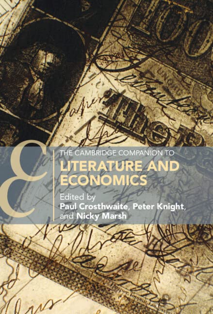 The Cambridge Companion To Literature And Economics Paul Crosthwaite