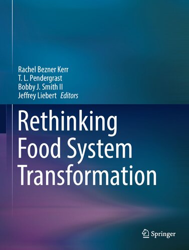 Rethinking Food System Transformation Rachel Bezner Kerr T L Pendergrast