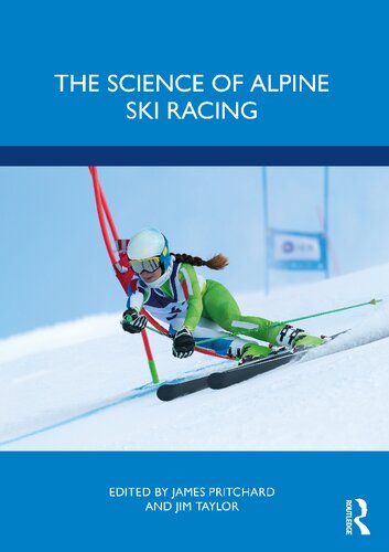 The Science Of Alpine Ski Racing Jim Taylor James Pritchard