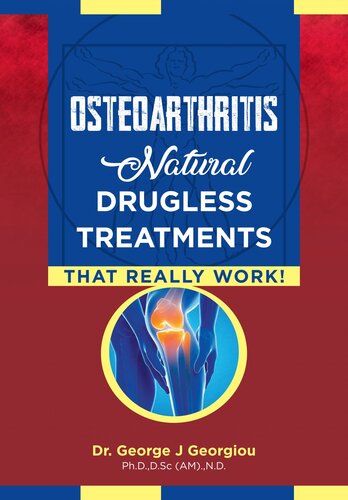 Osteoarthritis Natural Drugless Treatments That Really Work George John Georgiou