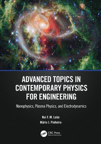 Advanced Topics In Contemporary Physics For Engineering Nanophysics Plasma Physics And Electrodynamics Rui F M Lobo
