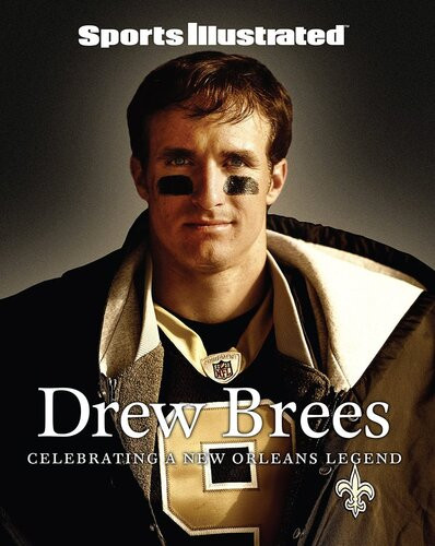 Sports Illustrated Drew Brees Celebrating A New Orleans Legend Sports Illustrated