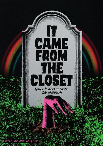 It Came From The Closet Queer Reflection On Horror 1st Edition Joe Vallese