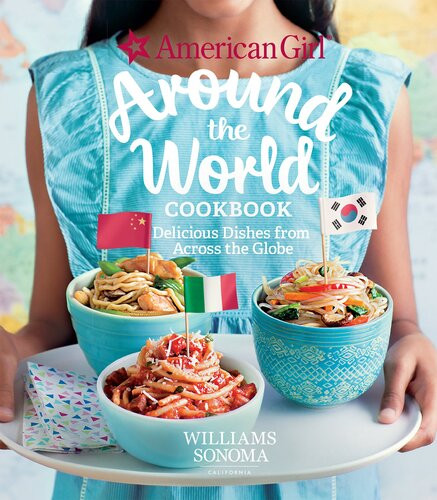 Around The World Cookbook Delicious Dishes From Across The Globe The Williamssonoma Test Kitchen