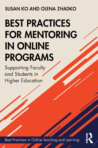 Best Practices For Mentoring In Online Programs Supporting Faculty And Students In Higher Education Susan Ko