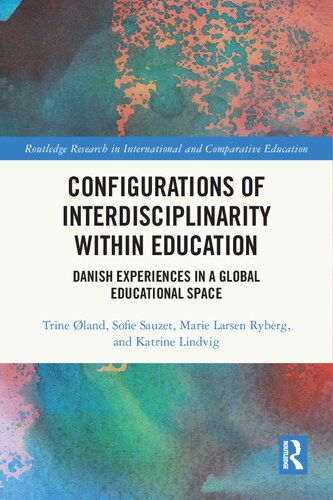 Configurations Of Interdisciplinarity Within Education Danish Experiences In A Global Educational Space Trine Land