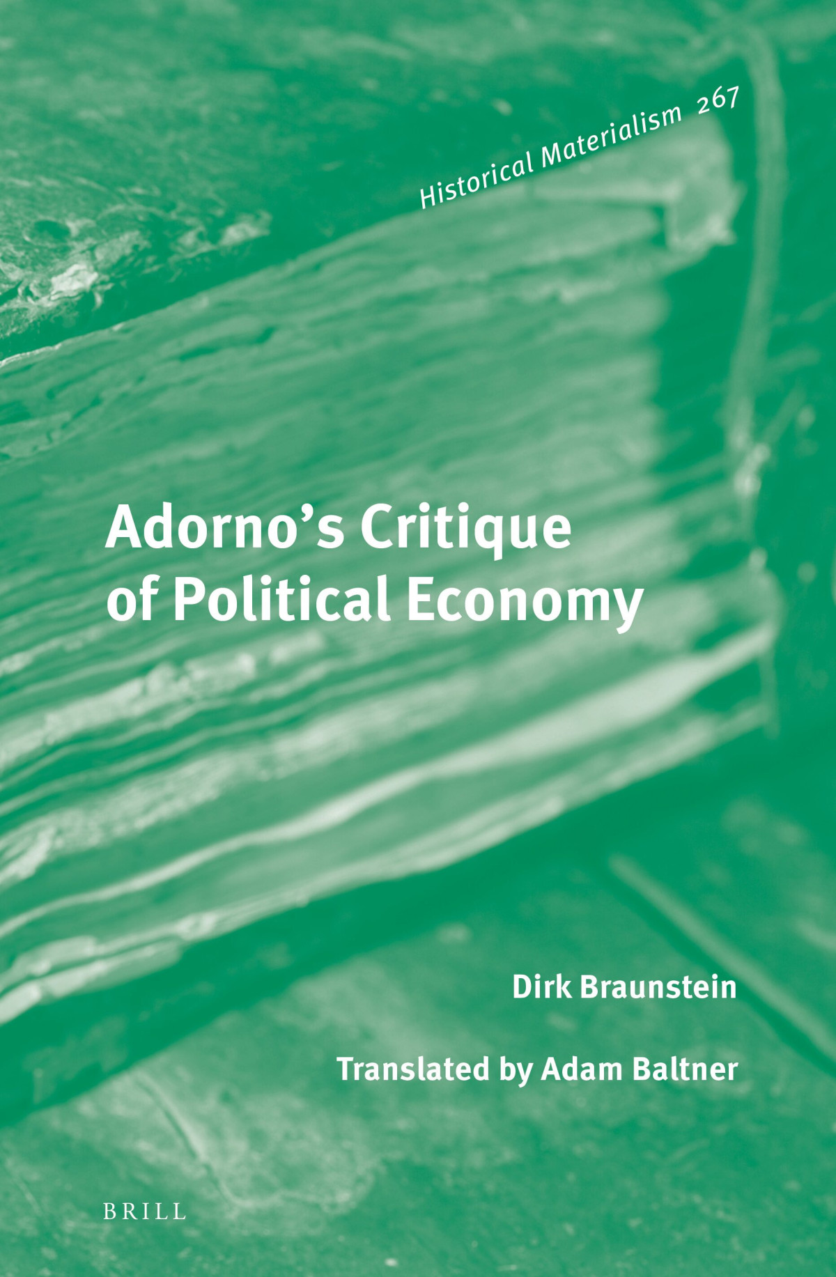 Adornos Critique Of Political Economy Dirk Braunstein Adam Baltner Ed