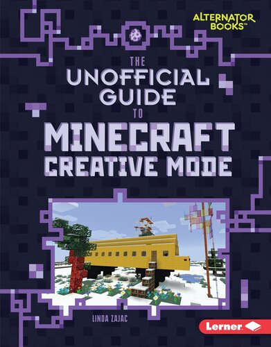 The Unofficial Guide To Minecraft Creative Mode Linda Zajac