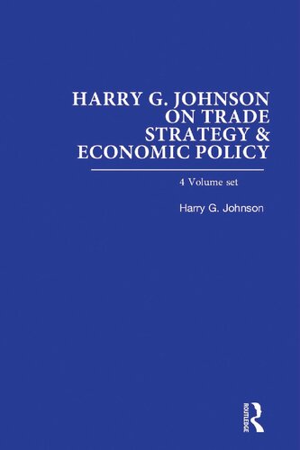 Harry G Johnson On Trade Strategy Economic Policy 4volume Set Harry G Johnson