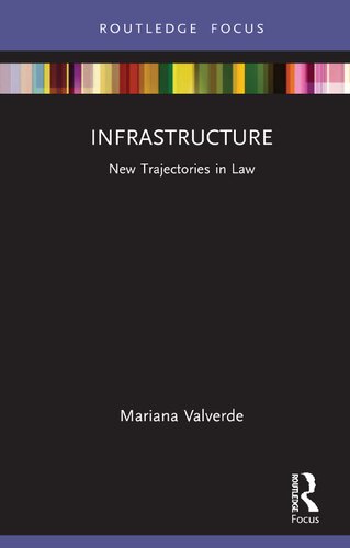 Infrastructure New Trajectories In Law Mariana Valverde