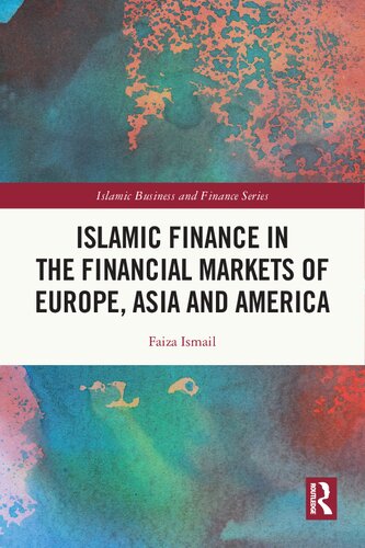 Islamic Finance In The Financial Markets Of Europe Asia And America Faiza Ismail