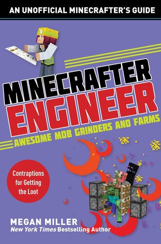 Minecrafter Engineer Awesome Mob Grinders And Farms Contraptions For Getting The Loot Megan Miller