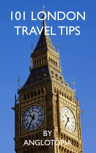 101 London Travel Tips Anglotopia Llc