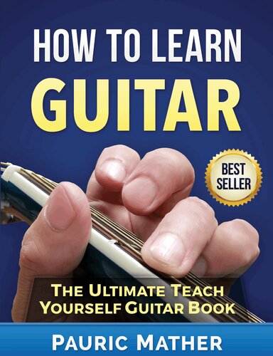 How To Learn Guitar The Ultimate Teach Yourself Guiar Book Pauric Mather
