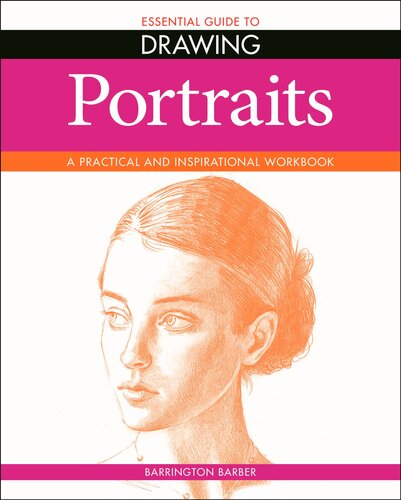 Essential Guide To Drawing Portraits Barrington Barber