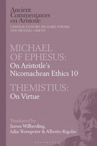 Michael Of Ephesus On Aristotles Nicomachean Ethics 10 With Themistius On Virtue