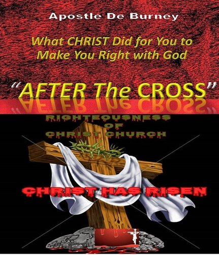 After The Cross What Christ Did To Make You Right With God Apostle Derrick Burney