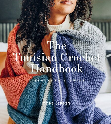 The Tunisian Crochet Handbook Toni Lipsey