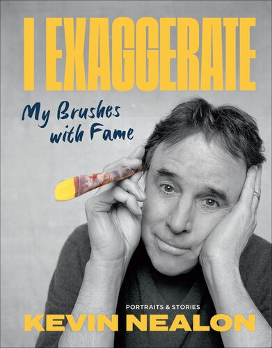 I Exaggerate My Brushes With Fame Kevin Nealon