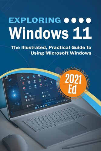 Exploring Windows 11 The Illustrated Practical Guide To Using Microsoft Windows Kevin Wilson
