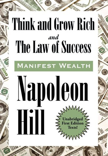 Think And Grow Rich And The Law Of Success In Sixteen Lessons Manifest Wealth Napoleon Hill