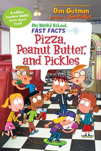 My Weird School Fast Facts Pizza Peanut Butter And Pickles Dan Gutman