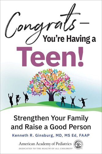 Congratsyoure Having A Teen Strengthen Your Family And Raise A Good Person Kenneth R Ginsburg