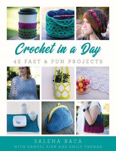 Crochet In A Day Salena Baca Danyel Pink Emily Truman