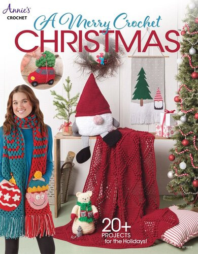 Annies Crochet A Merry Crochet Christmas 20 Projects For The Holidays Annies