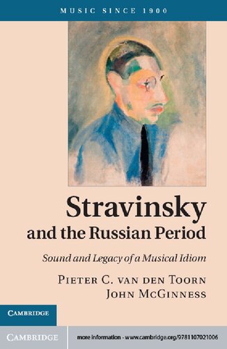 Stravinsky And The Russian Period Sound And Legacy Of A Musical Idiom Pieter C Van Den Toorn