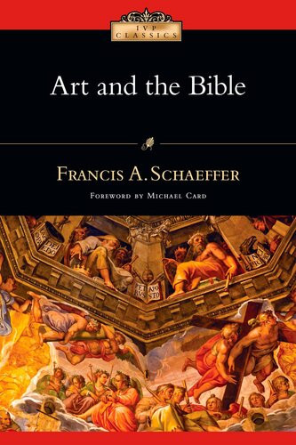 Art And The Bible Francis A Schaeffer
