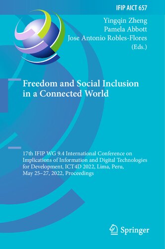 Freedom And Social Inclusion In A Connected World 17th Ifip Wg 94 International Conference On Implications Of Information And Digital Technologies For Development Ict4d 2022 Lima Peru May 2527 2022 Proceedings Yingqin Zheng