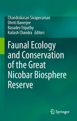 Faunal Ecology And Conservation Of The Great Nicobar Biosphere Reserve Chandrakasan Sivaperuman