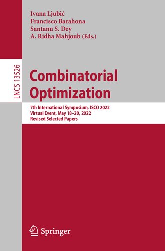 Combinatorial Optimization 7th International Symposium Isco 2022 Virtual Event May 1820 2022 Revised Selected Papers Ivana Ljubi