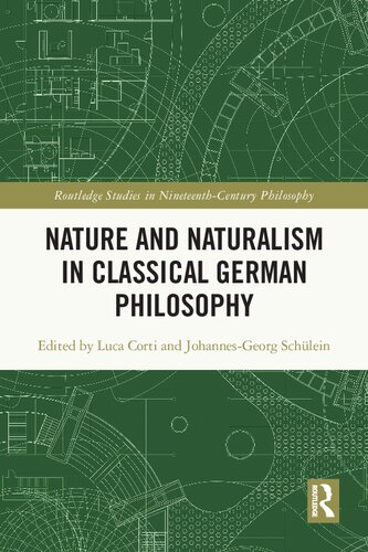 Nature And Naturalism In Classical German Philosophy Luca Corti