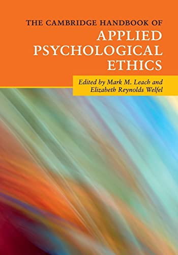 The Cambridge Handbook Of Applied Psychological Ethics Cambridge Handbooks In Psychology Reprint Mark M Leach
