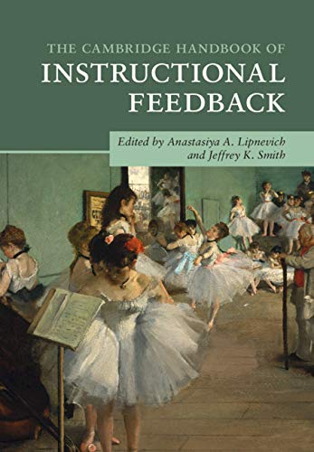 The Cambridge Handbook Of Instructional Feedback Cambridge Handbooks In Psychology Anastasiya A Lipnevich