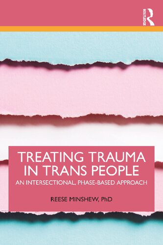 Treating Trauma In Trans People An Intersectional Phasebased Approach Reese Minshew