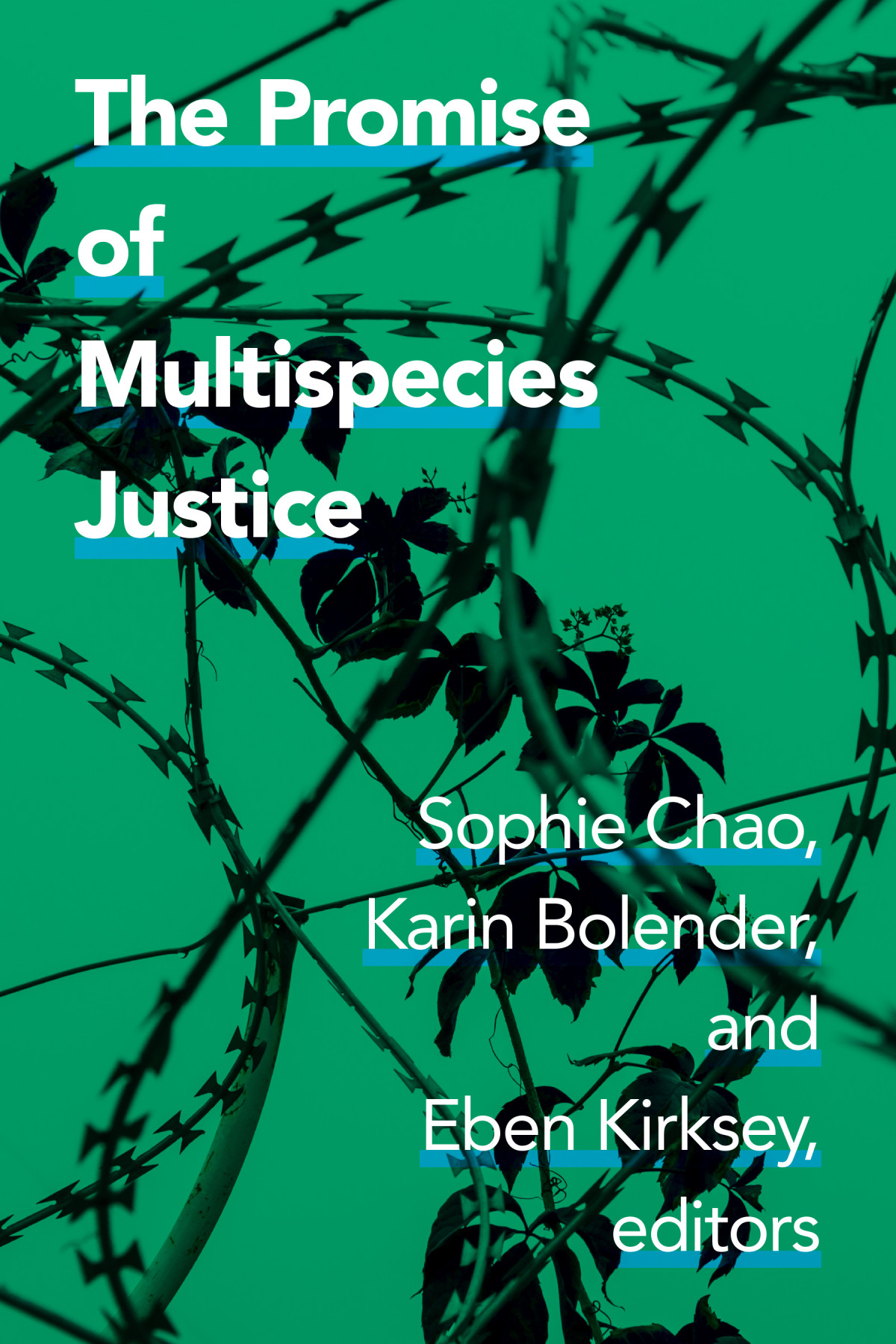 The Promise Of Multispecies Justice Sophie Chao Karin Bolender