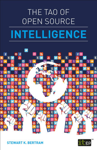 The Tao Of Open Source Intelligence It Governance Publishing