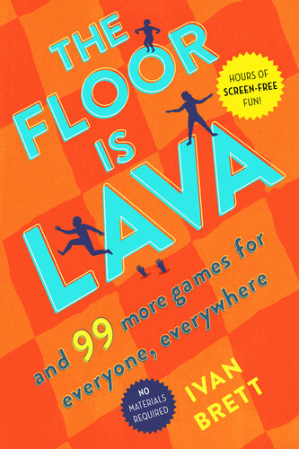 The Floor Is Lava And 99 More Games For Everyone Everywhere Ivan Brett