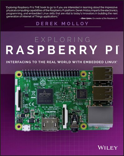 Exploring Raspberry Pi Interfacing To The Real World With Embedded Linux 1st Edition Derek Molloy